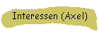 Interessen (Axel)